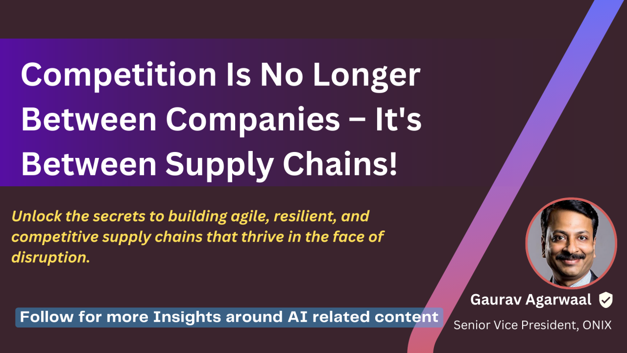 Competition Is No Longer Between Companies – It's Between Supply Chains!