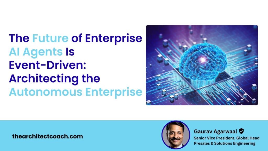 The Future of Enterprise AI Agents Is Event-Driven: Architecting the Autonomous Enterprise