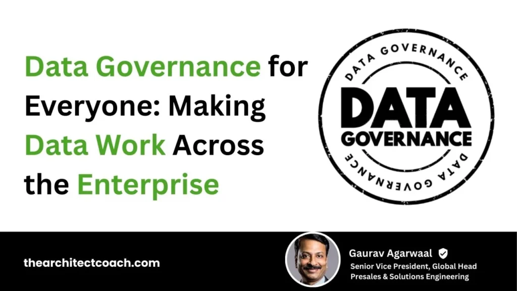 Data Governance For Everyone: Making Data (And AI) Work Across The Enterprise