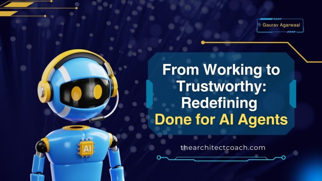 The New Definition of Done for AI Agents: Moving Beyond Traditional Software Assumptions