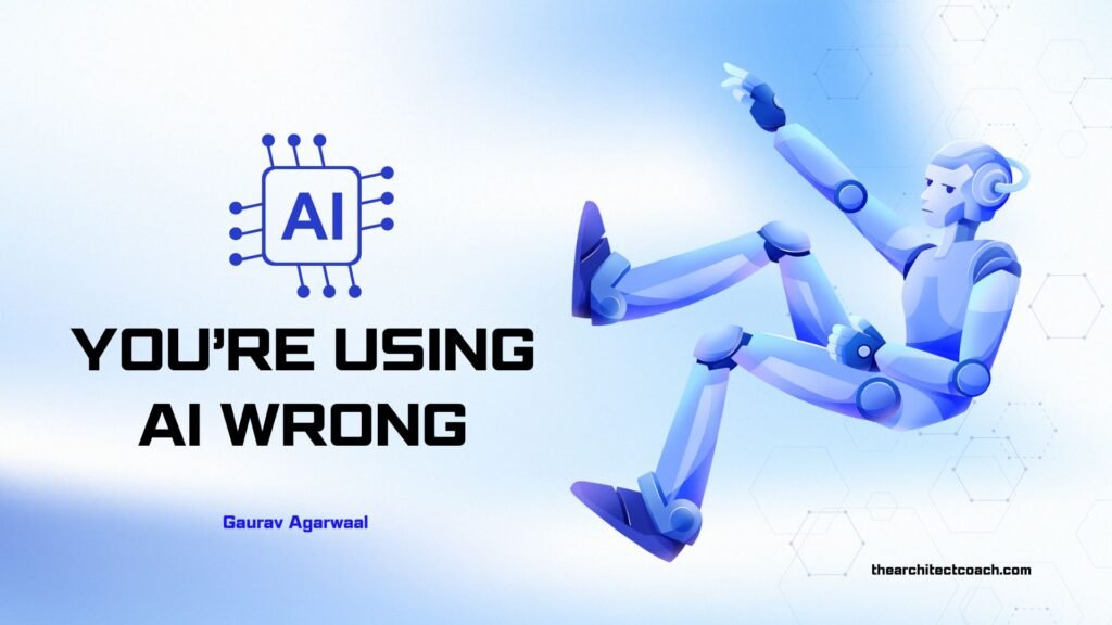 You’re Using AI Wrong (and it’s not your prompts)
