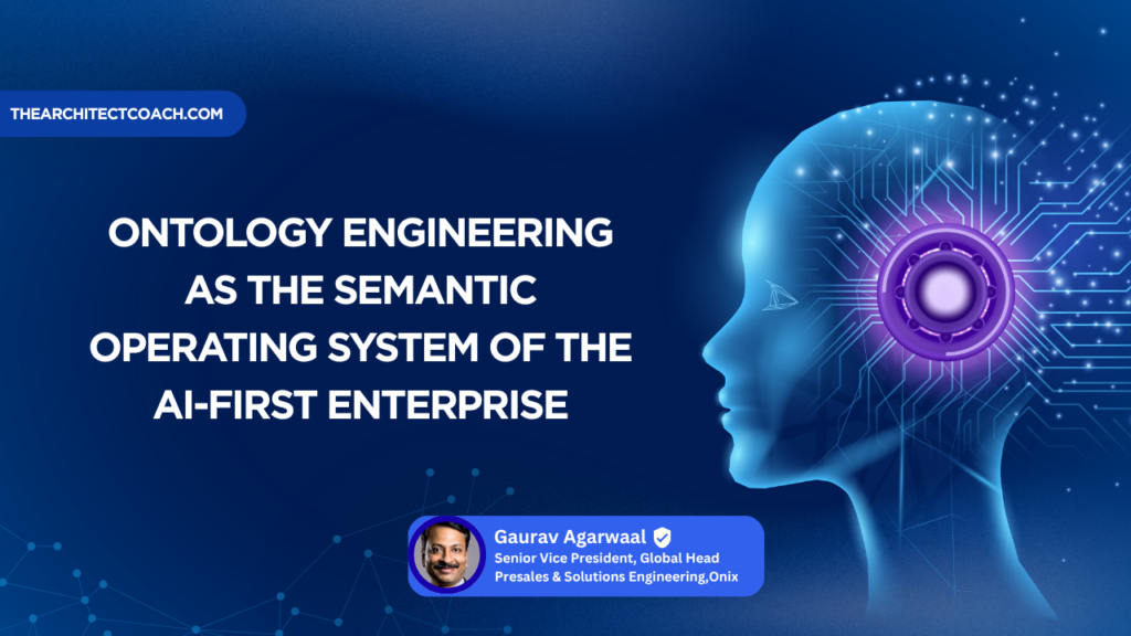 Ontology Engineering as the Semantic Operating System of the AI-First Enterprise
