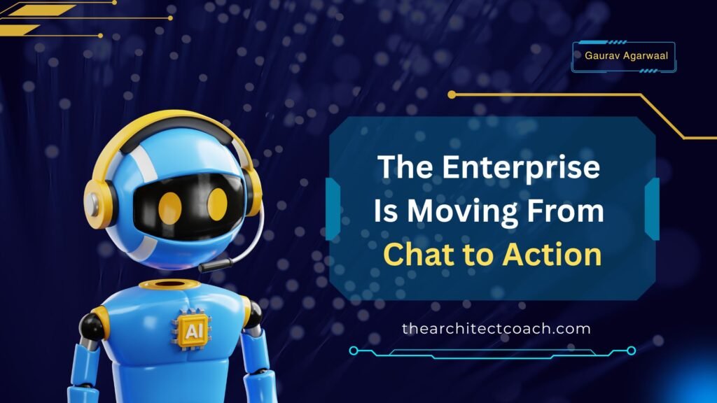 The Enterprise Is Moving From Chat to Action